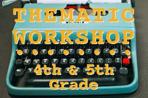 THEMATIC WORKSHOP 4th and 5th Grade - Read and Write Kalamazoo